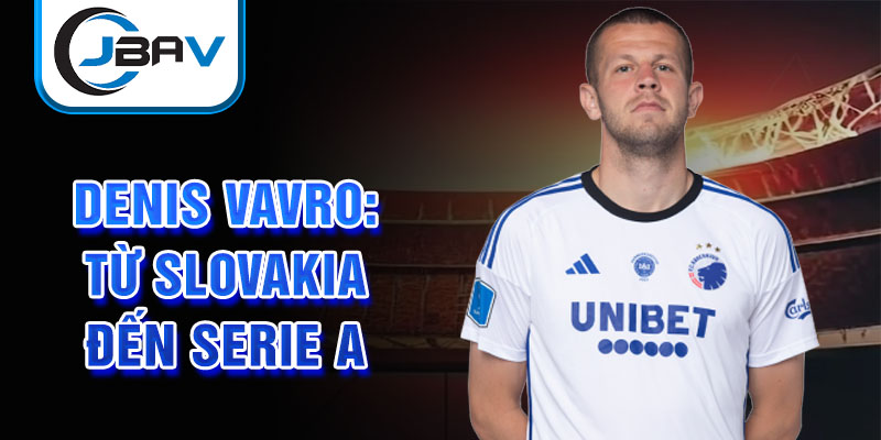 Denis vavro: từ slovakia đến serie a