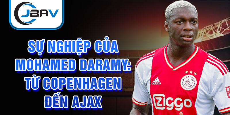 Sự nghiệp của mohamed daramy: từ copenhagen đến ajax