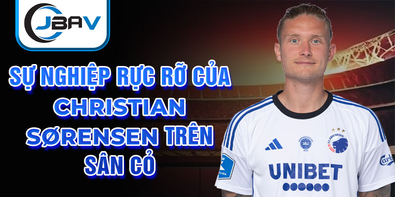 Sự nghiệp rực rỡ của christian sørensen trên sân cỏ