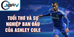 Tuổi thơ và sự nghiệp ban đầu của ashley cole