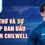 Tuổi thơ và sự nghiệp ban đầu của ben chilwell