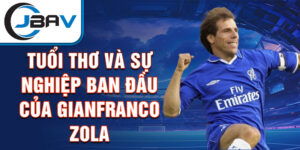 Tuổi thơ và sự nghiệp ban đầu của gianfranco zola