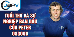 Tuổi thơ và sự nghiệp ban đầu của peter osgood