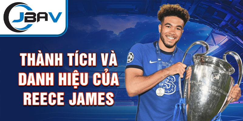 Thành tích và danh hiệu của Reece James