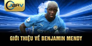 Giới thiệu về benjamin mendy