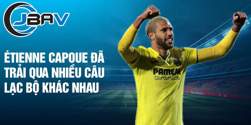 Étienne Capoue đã trải qua nhiều câu lạc bộ khác nhau